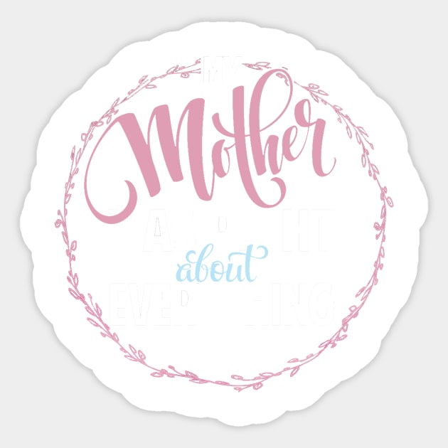 Mother Was Right Sticker by BrillianD